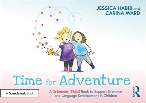 Time for Adventure: A Grammar Tales Book to Support Grammar and Language Development in Children