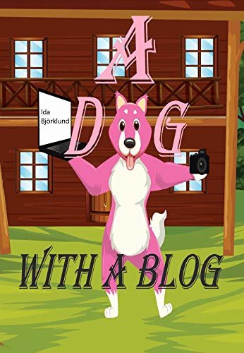 A dog - with a blog: Become an environmental superhero you too! (English Edition) ダウンロード