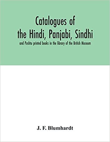 Catalogues of the Hindi, Panjabi, Sindhi, and Pushtu printed books in the library of the British Museum indir