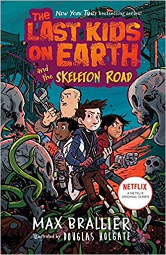 ダウンロード  Last Kids on Earth and the Skeleton Road (Last Kids on Earth 6) 本