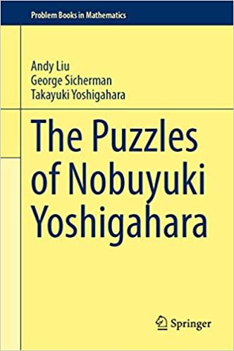 The Puzzles of Nobuyuki Yoshigahara (Problem Books in Mathematics)