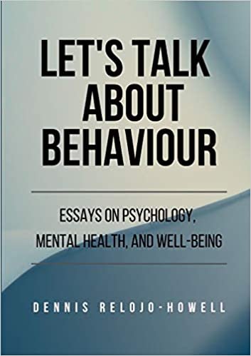 اقرأ Let's Talk About Behaviour: Essays on Psychology, Mental Health, and Well-being الكتاب الاليكتروني 
