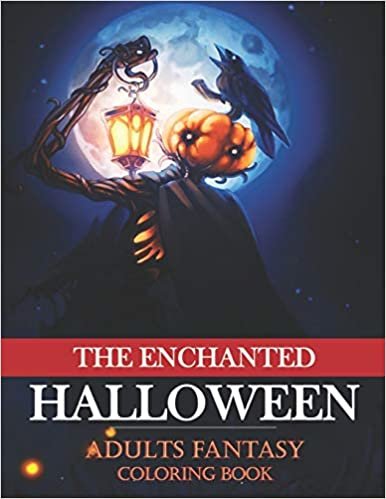 indir The Enchanted Halloween: An Adult Coloring Book Featuring Fun, Creepy and Frightful Halloween Designs (50 Unique Designs, Jack-o-Lanterns, Witches, ... More …) for Stress Relief and Relaxation !