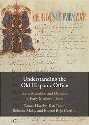 تحميل Understanding the Old Hispanic Office: Texts, Melodies, and Devotion in Early Medieval Iberia