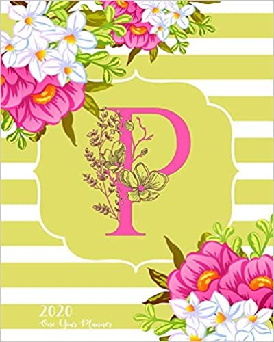 P - 2020 One Year Planner: Monogram Classic Initial Pink Flower Green Fun French Floral | Jan 1 - Dec 31, 2020 | Weekly & Monthly Planner + Habit ... Monogram Initials Schedule Organizer, Band 1) indir