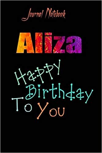 تحميل Aliza: Happy Birthday To you Sheet 9x6 Inches 120 Pages with bleed - A Great Happybirthday Gift