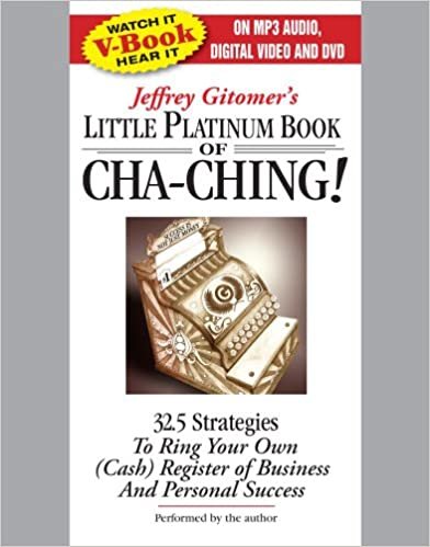 ダウンロード  The Little Platinum Book of Cha-Ching: 32.5 Strategies to Ring Your Own (Cash) Register in Business and Personal Success 本
