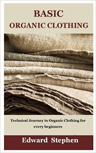 تحميل Basic Organic Clothing: Technical Journey to Organic Clothing for every beginners