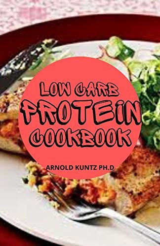 ダウンロード  LOW CARB PROTEIN COOKBOOK: BEST HEALTHY PROTEINOUS RECIPES (English Edition) 本