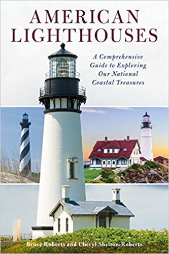 تحميل American Lighthouses: A Comprehensive Guide To Exploring Our National Coastal Treasures