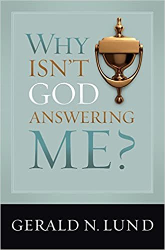 indir Why Isn&#39;t God Answering Me? [Hardcover] Gerald N. Lund