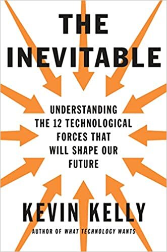 ダウンロード  The Inevitable: Understanding the 12 Technological Forces That Will Shape Our Future 本