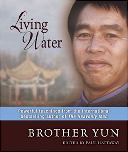 Living Water: Powerful Teachings from the International Bestselling Author of the Heavenly Man