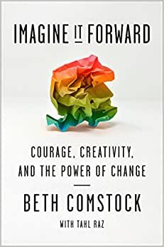 تحميل Imagine It Forward: Courage, Creativity, and the Power of Change