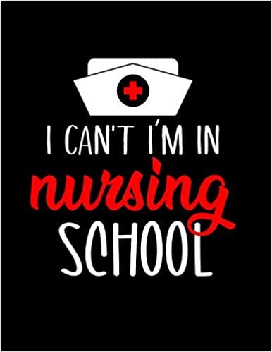 I Can't I'M In Nursing School: Journal and Notebook for Nurse - Graph Paper Notebook and Journal Perfect Gift for Nurses, Writing and Notes. Its Great Graph Paper Notebook for Nurse ダウンロード