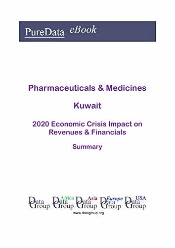 ダウンロード  Pharmaceuticals & Medicines Kuwait Summary: 2020 Economic Crisis Impact on Revenues & Financials (English Edition) 本