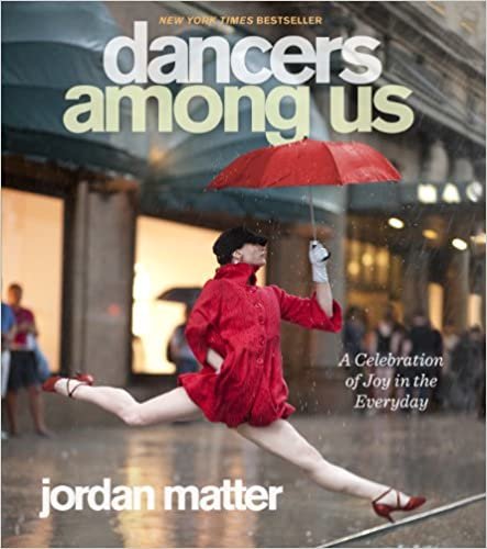 ダウンロード  Dancers Among Us: A Celebration of Joy in the Everyday 本