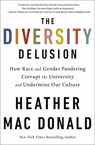 ダウンロード  The Diversity Delusion: How Race and Gender Pandering Corrupt the University and Undermine Our Culture (English Edition) 本