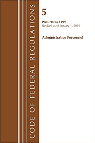 Code of Federal Regulations, Title 05 Administrative Personnel 700-1199, Revised as of January 1, 2019 indir