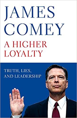 ダウンロード  A Higher Loyalty: Truth, Lies, and Leadership 本
