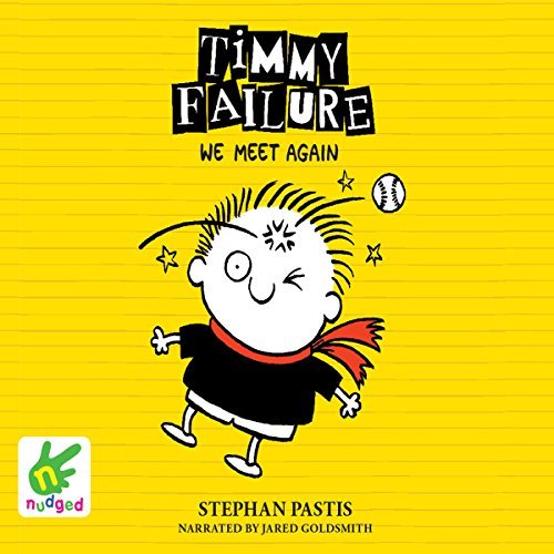 Timmy Failure: We Meet Again: Timmy Failure, Book 3