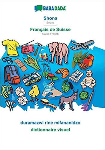 indir BABADADA, Shona - Français de Suisse, duramazwi rine mifananidzo - dictionnaire visuel: Shona - Swiss French, visual dictionary
