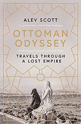indir Ottoman Odyssey: Travels through a Lost Empire: Shortlisted for the Stanford Dolman Travel Book of the Year Award