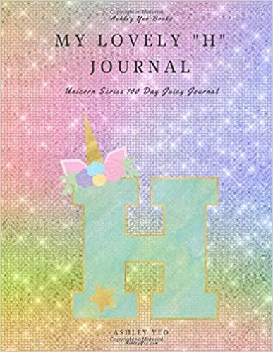 My Lovely "H" Journal: Unicorn Series 100 Day Juicy Journal indir