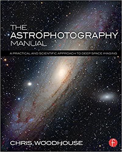 ダウンロード  The Astrophotography Manual: A Practical and Scientific Approach to Deep Space Imaging 本