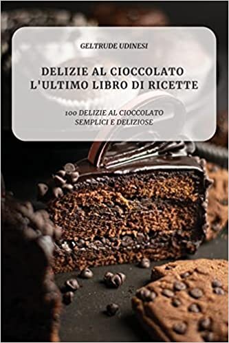 اقرأ Delizie Al Cioccolato l'Ultimo Libro Di Ricette الكتاب الاليكتروني 