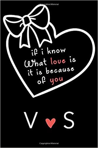 indir If i know what love is,it is because of you V and S: Classy Monogrammed notebook with Two Initials for Couples,monogram initial notebook,love ... 110 Pages, 6x9, Soft Cover, Matte Finish