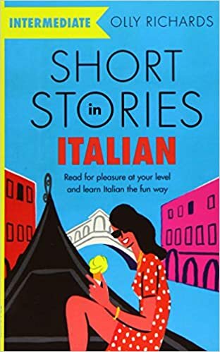 Short Stories in Italian for Intermediate Learners (Foreign Language Graded Reader Series)