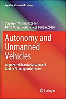 اقرأ Autonomy and Unmanned Vehicles: Augmented Reactive Mission and Motion Planning Architecture الكتاب الاليكتروني 