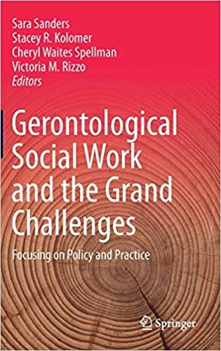 تحميل Gerontological Social Work and the Grand Challenges: Focusing on Policy and Practice