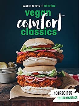 ダウンロード  Hot for Food Vegan Comfort Classics: 101 Recipes to Feed Your Face [A Cookbook] (English Edition) 本