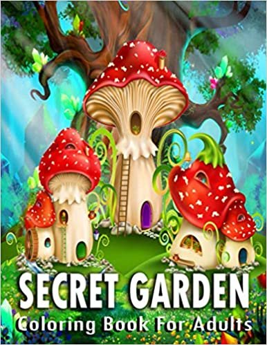 ダウンロード  Secret Garden Coloring Book For Adults: Featuring Magical Garden Scenes, Magical Forest, Animals, and Adorable Hidden Homes Best Gift Idea (Large Print). 本