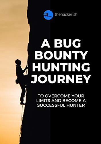 ダウンロード  A bug bounty hunting journey: Overcome your limits and become a successful hunter (English Edition) 本