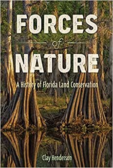 Forces of Nature: A History of Florida Land Conservation