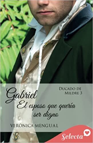 اقرأ Gabriel, el esposo que quería ser digno (Trilogía Ducado de Mildre 3) الكتاب الاليكتروني 