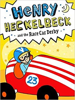 Henry Heckelbeck and the Race Car Derby: Volume 5