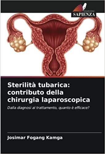 تحميل Sterilità tubarica: contributo della chirurgia laparoscopica: Dalla diagnosi al trattamento, quanto è efficace? (Italian Edition)
