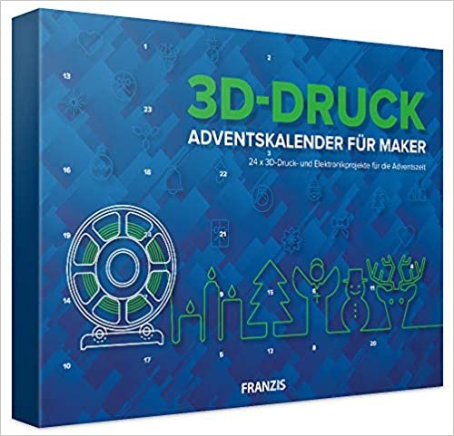 FRANZIS 3D-Druck Adventskalender für Maker 2020 | 24 Adventsprojekte zu 3D Druck und Elektronik | Ab 14 Jahren indir