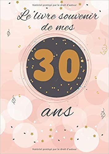 indir Le livre souvenir de mes 30 ans: Livre d&#39;anniversaire à personnaliser selon vos envies