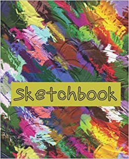 Amanda Carter Composition Sketchbook: Bright strokes of paint. Oil paints | 120 Pages | 7.5" x 9.25" | Children Kids Girls Boys Teens Women Men تكوين تحميل مجانا Amanda Carter تكوين