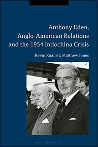 Anthony Eden, Anglo-american Relations and the 1954 Indochina Crisis
