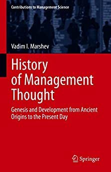 ダウンロード  History of Management Thought: Genesis and Development from Ancient Origins to the Present Day (Contributions to Management Science) (English Edition) 本