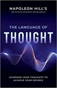 تحميل Napoleon Hill&#39;s the Language of Thought: Leverage Your Thoughts to Achieve Your Desires