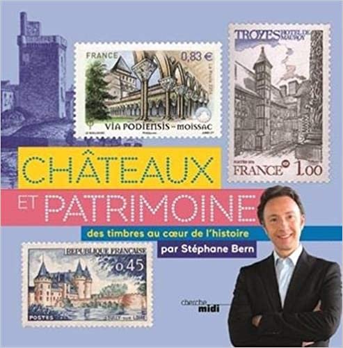 Châteaux et patrimoine - Des timbres au coeur de l'histoire par Stéphane Bern indir