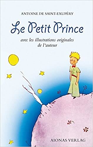 Le Petit Prince: Antoine de Saint-Exupéry: avec les illustrations originales de l'auteur indir