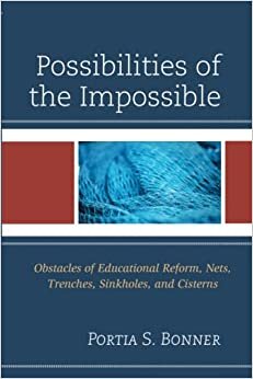 تحميل Possibilities of the Impossible: Obstacles of Educational Reform, Nets, Trenches, Sinkholes and Cisterns